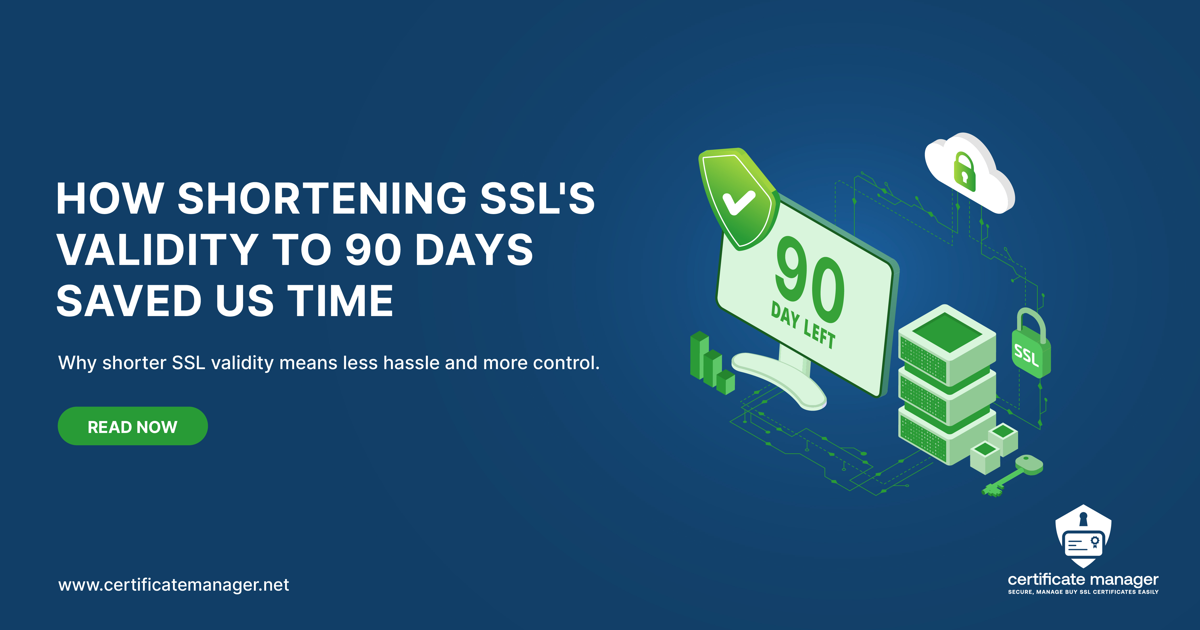 Certificate Manager | Learn how reducing SSL certificate validity to 90 days improved us