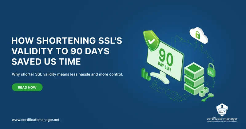 Certificate Manager | Learn how reducing SSL certificate validity to 90 days improved us