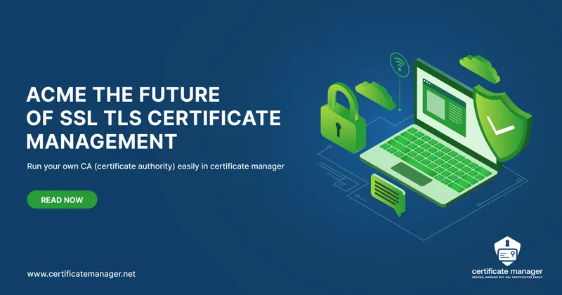 ACME The Future of SSL TLS Certificate Management